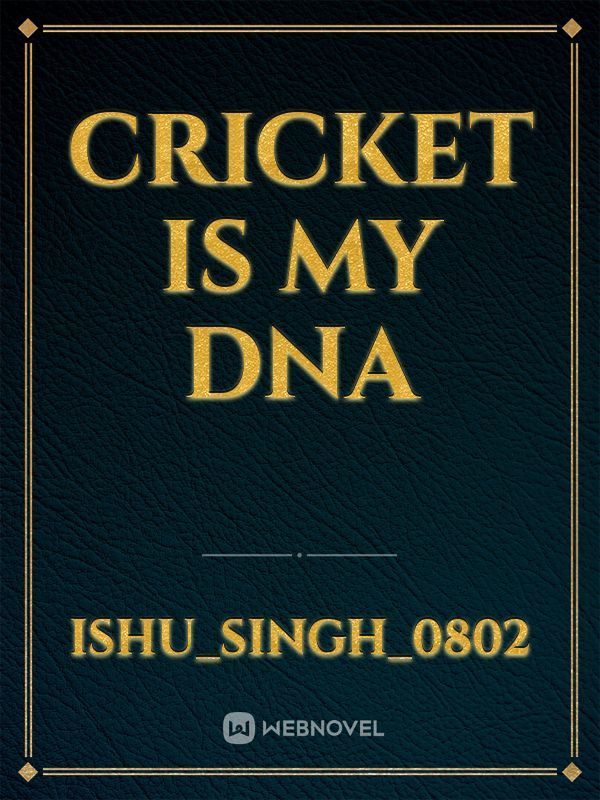 cricket is my DNA