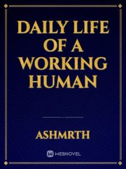 Daily life of a Working Human Book