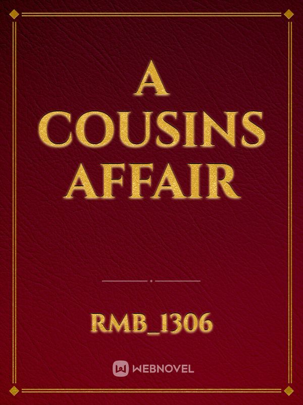 A cousins affair