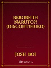 reborn in naruto?! (discontinued) Book