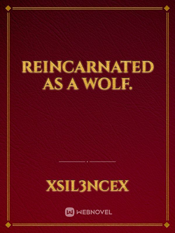 Reincarnated as a wolf. Book