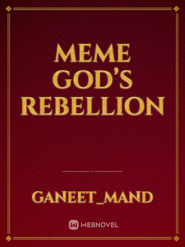 Meme God’s Rebellion