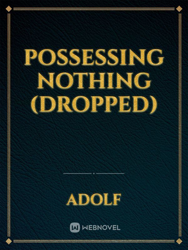 Possessing Nothing (dropped) Book