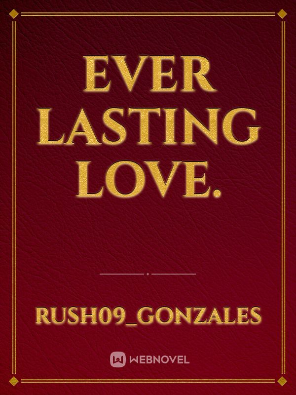ever lasting love.