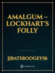 Amalgum – Lockhart's Folly Book