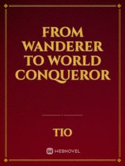From Wanderer to World Conqueror Book
