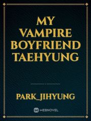 My vampire boyfriend Taehyung Book