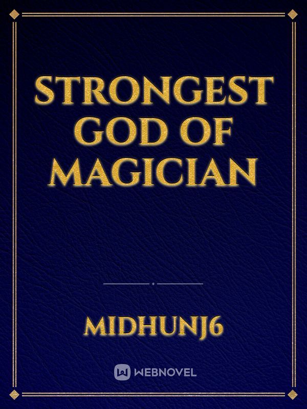 Strongest God of Magician