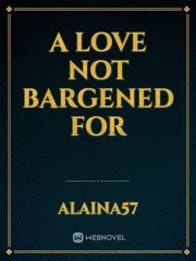 A Love Not Bargened For Book