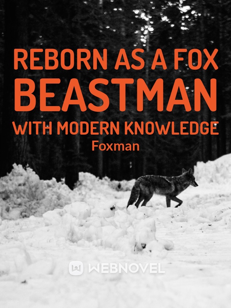 Reborn as a Fox Beastman with Modern Knowledge