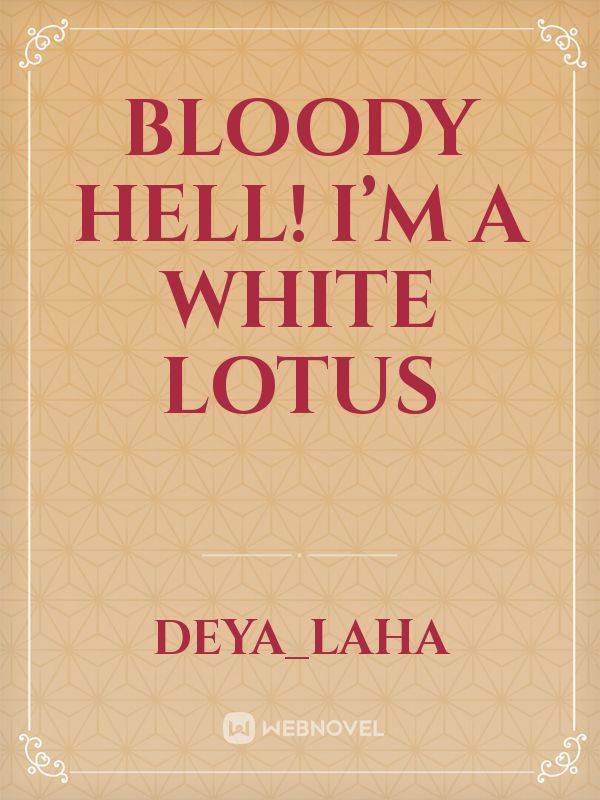 Bloody Hell! I’m a White Lotus Book
