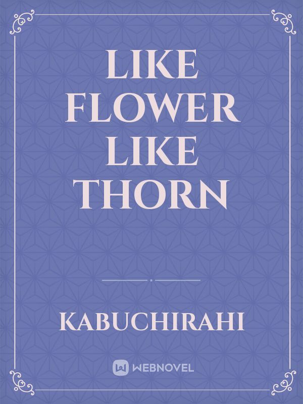 Like Flower Like Thorn Book