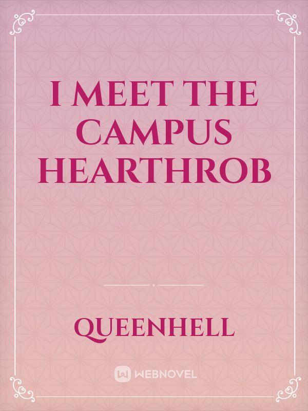I Meet The Campus Hearthrob