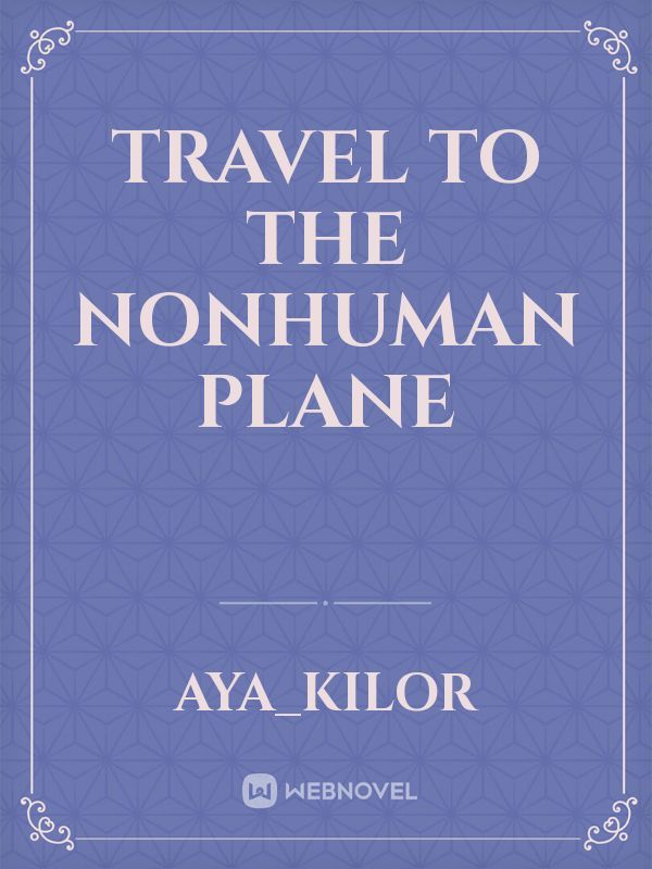 Travel to the Nonhuman Plane Book