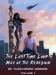 The Last Time Loop: Max of the Rebellion Book