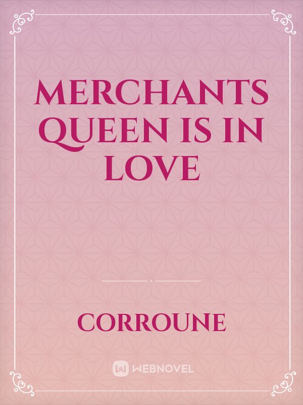 Merchants Queen is in Love