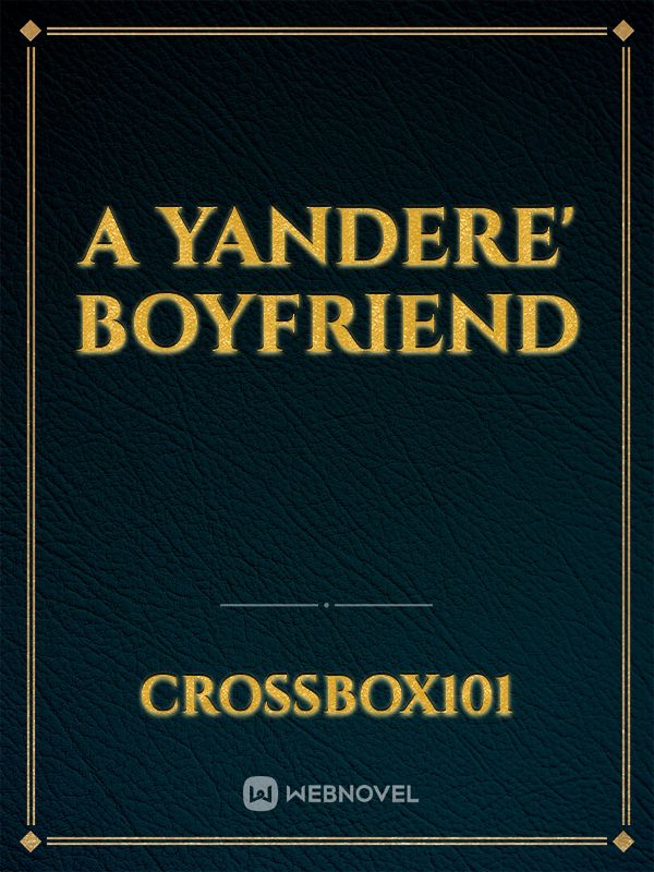 A Yandere' Boyfriend Book