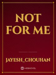 Not for me Book