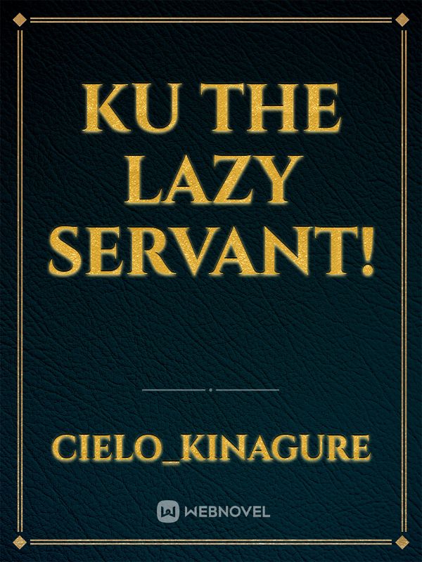 Ku the lazy servant! Book