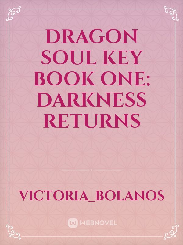 Dragon Soul Key Book one: darkness returns Book