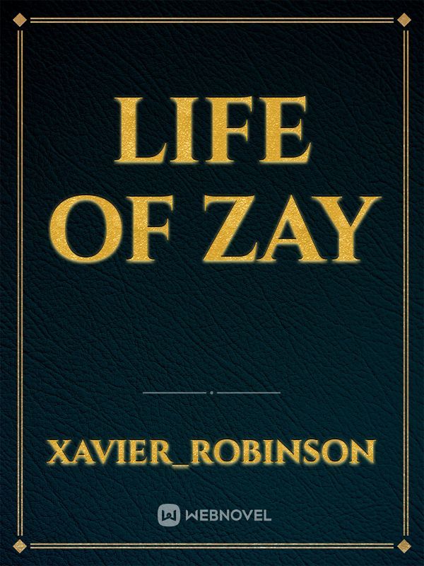 life of zay