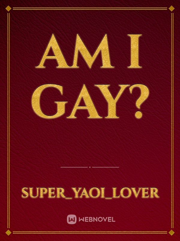 Am I gay?