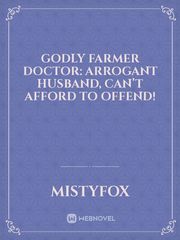Godly Farmer Doctor: Arrogant Husband, Can’t Afford to Offend! Book