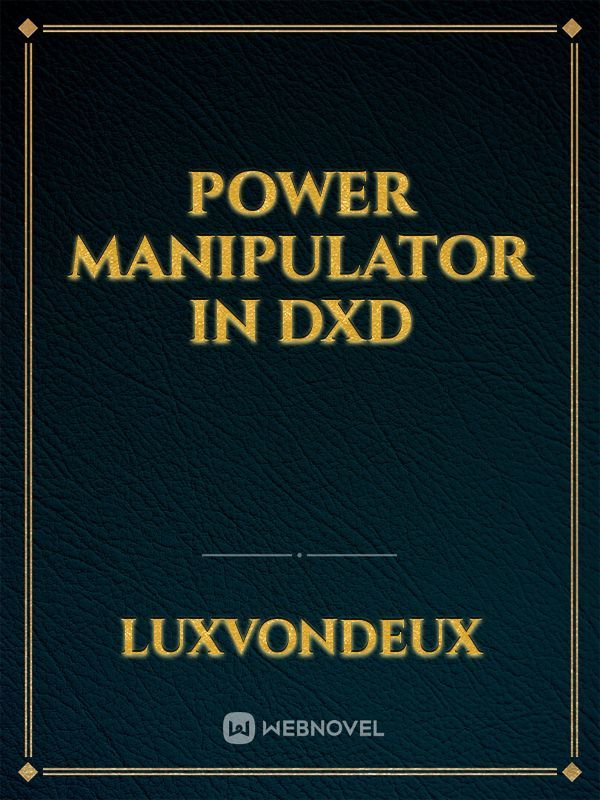 Power Manipulator in Dxd Book