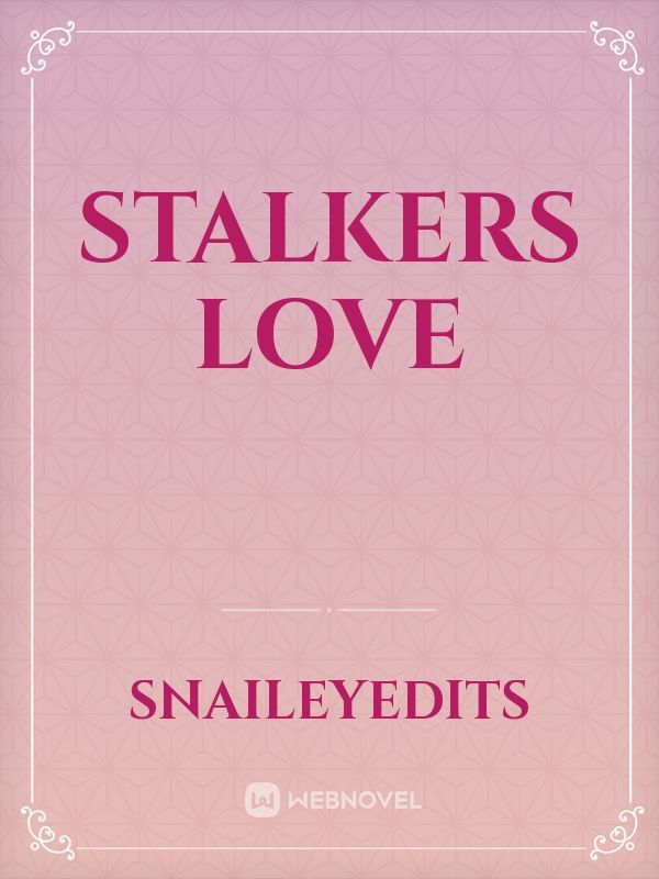 Stalkers Love