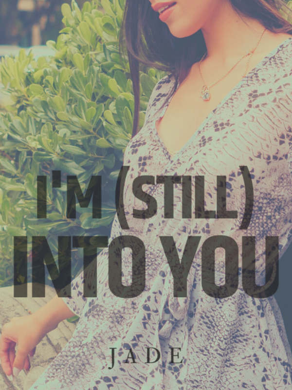 I'm (Still) Into You