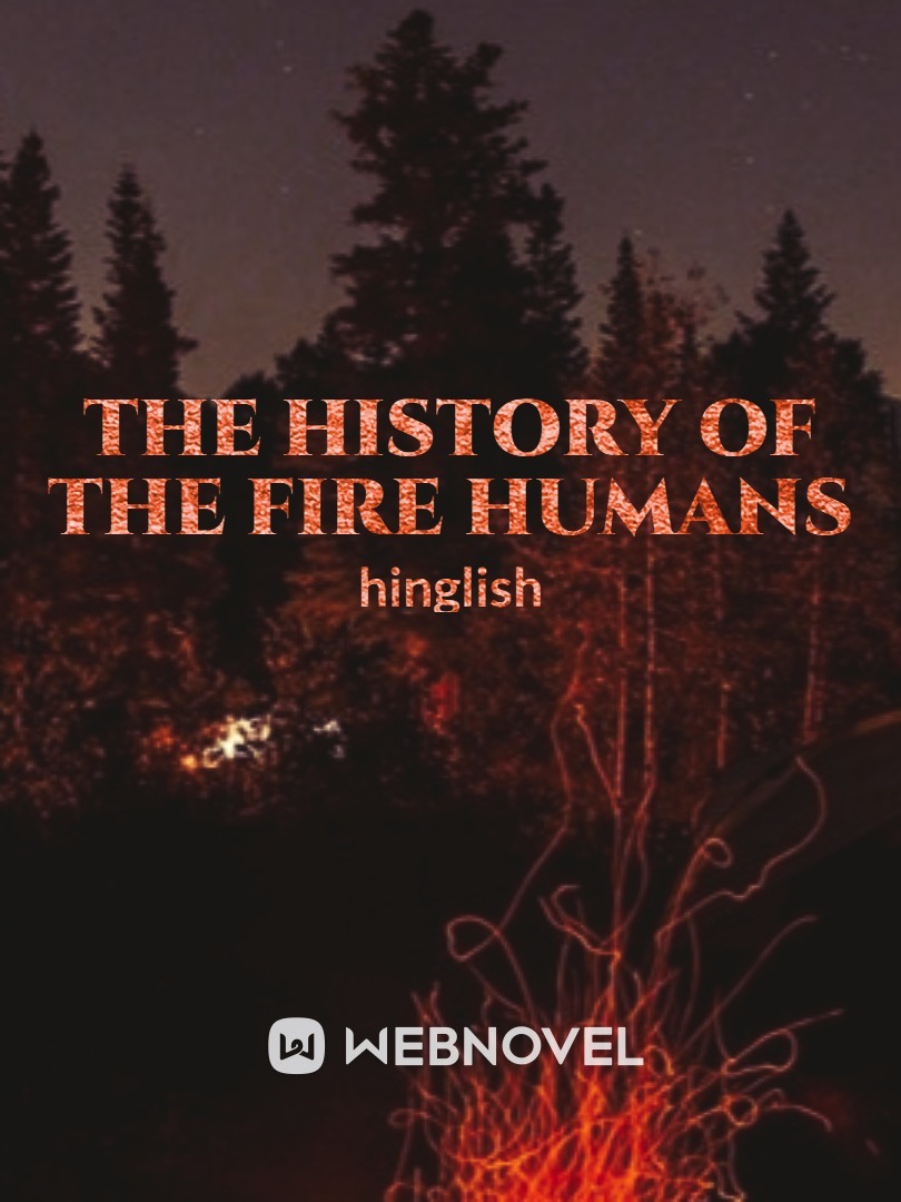 THE HISTORY OF THE FIRE HUMANS IN ENGLISH Book
