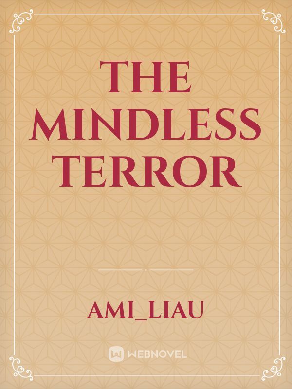 The Mindless Terror