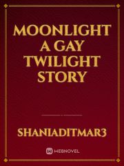 moonlight a gay twilight story Book