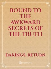 bound to the awkward secrets of the truth Book
