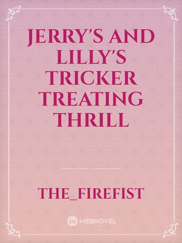 Jerry's and Lilly's Tricker Treating Thrill Book