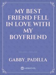 My best friend fell in love with my boyfriend Book