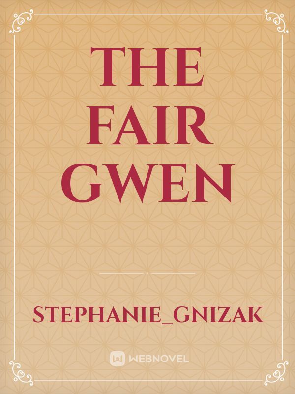 The Fair Gwen
