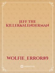 jeff the killer&slenderman Book