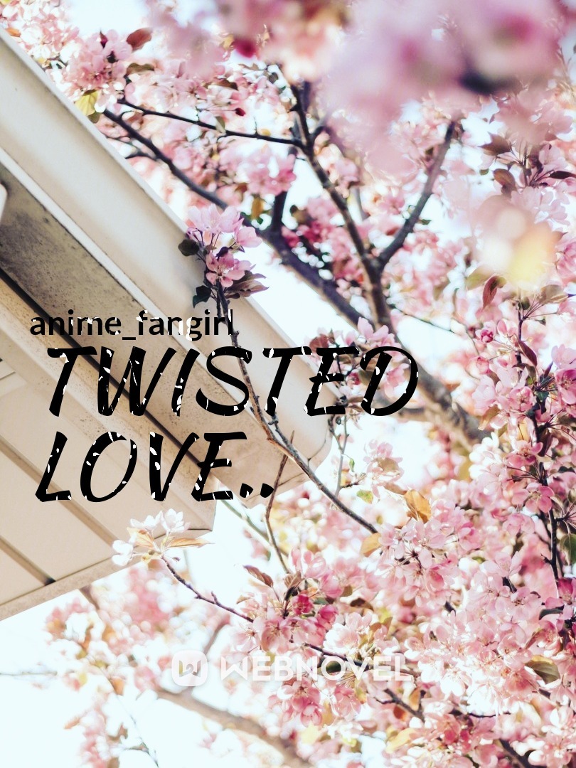 Twisted love..