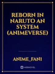 Reborn in naruto an system (Animeverse) Book