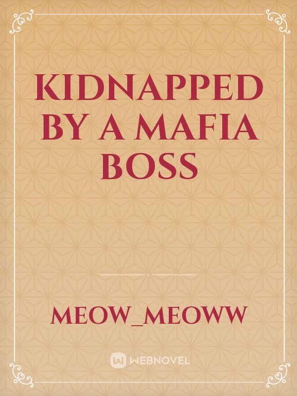 Kidnapped by a Mafia Boss