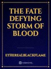 The Fate Defying Storm Of Blood Book