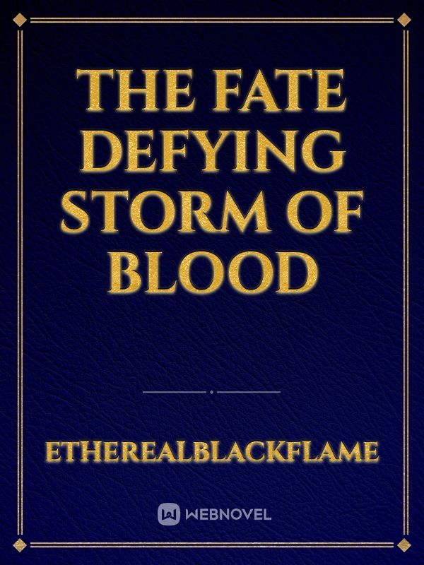 The Fate Defying Storm Of Blood