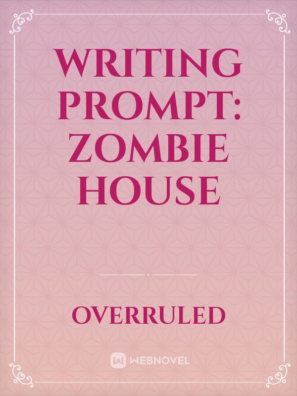 Writing Prompt: Zombie House Book
