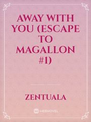 Away With You (Escape To Magallon #1) Book