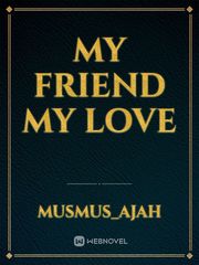 My Friend My Love Book