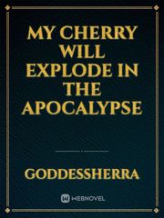 My Cherry Will Explode in the Apocalypse Book