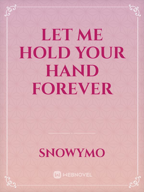 Let me hold your hand forever Book