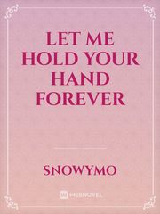 Let me hold your hand forever Book