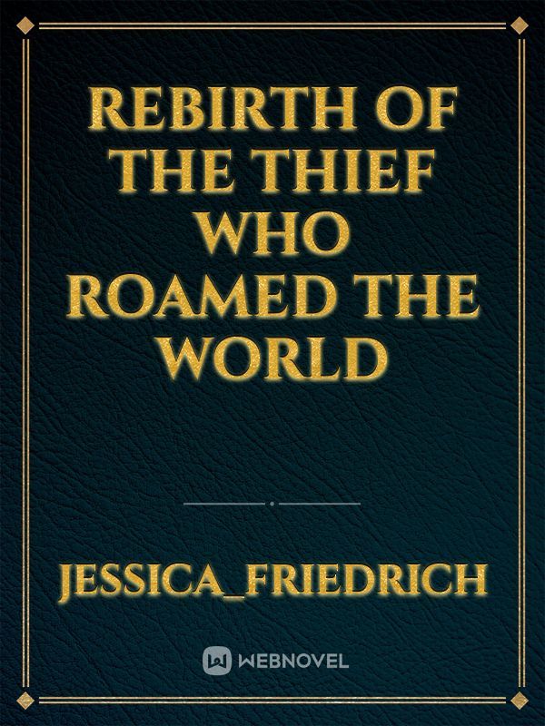 Rebirth of the Thief who roamed the world